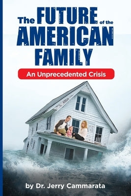 The Future of the American Family by Cammarata, Jerry