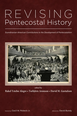 Revising Pentecostal History by Alegre, Rakel Ysteb?