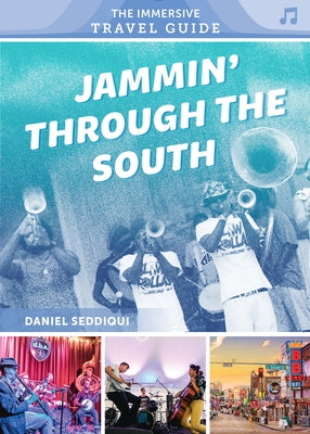Jammin' Through the South: Kentucky, Virginia, Tennessee, Mississippi, Louisiana, Texas by Seddiqui, Daniel