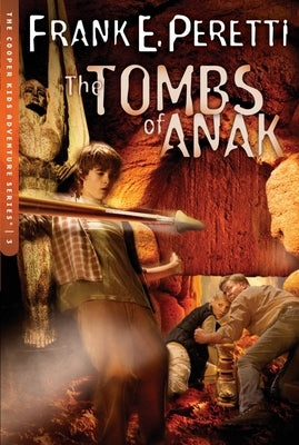 The Tombs of Anak by Peretti, Frank E.