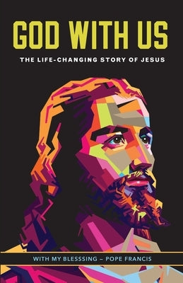 God with Us: The life-changing story of Jesus. New Catholic edition by Ramon Pane Foundation
