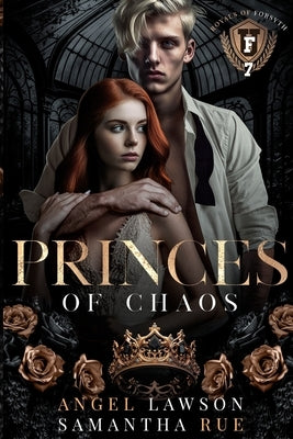 Princes of Chaos: Royals of Forsyth U by Lawson, Angel