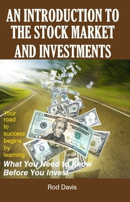 An Introduction to the Stock Market and Investments by Davis, Rod