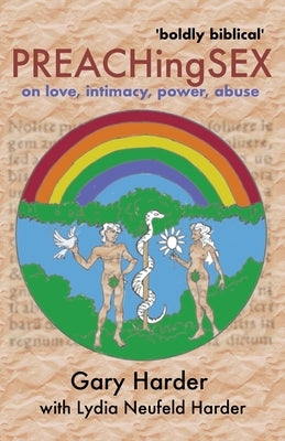 Preaching Sex: on love, intimacy, power, abuse by Harder, Gary