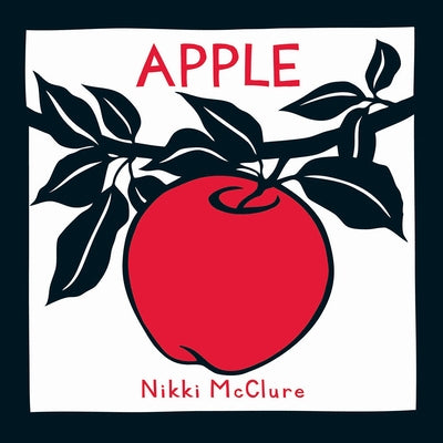 Apple: A Board Book by McClure, Nikki