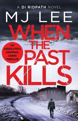 When the Past Kills by Lee, M. J.