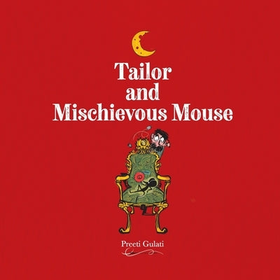 Tailor and Mischievous Mouse by Gulati, Preeti