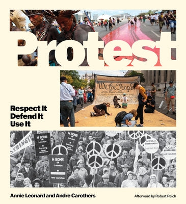 Protest: Respect It Defend It Use It by Leonard, Annie