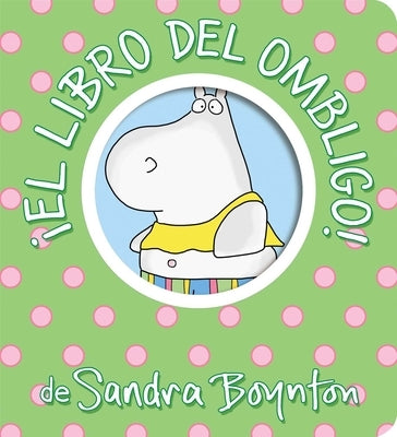 ¡El Libro del Ombligo! (Belly Button Book!) by Boynton, Sandra