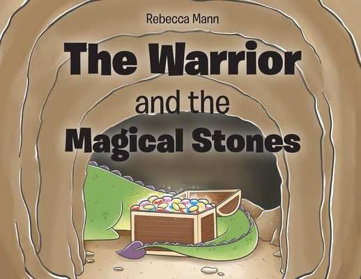 The Warrior and the Magical Stones by Mann, Rebecca