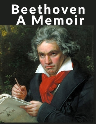 Beethoven: A Memoir by Elliott Graeme