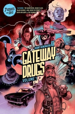 Gateway Drugs Volume 1: A Giant Generator Sampler by Remender, Rick