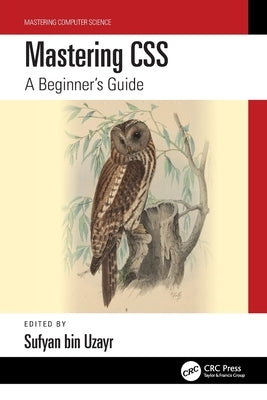 Mastering CSS: A Beginner's Guide by Bin Uzayr, Sufyan