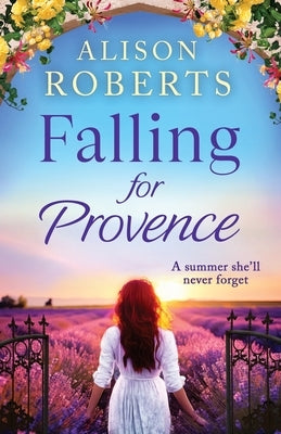 Falling For Provence by Roberts, Alison