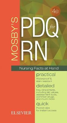 Mosby's PDQ for RN: Practical, Detailed, Quick by Mosby