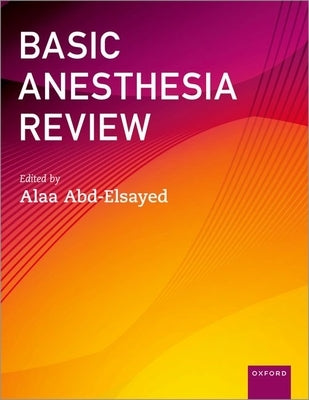 Basic Anesthesia Review by Abd-Elsayed, Alaa