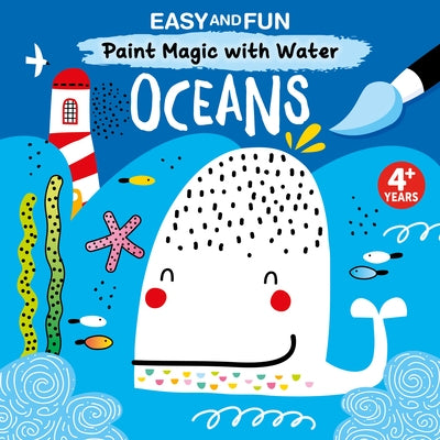 Easy and Fun Paint Magic with Water: Oceans by Clorophyl Editions