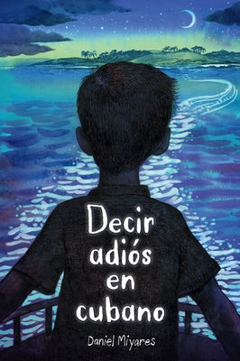 Decir Adiã3s En Cubano / How to Say Goodbye in Cuban by Miyares, Daniel