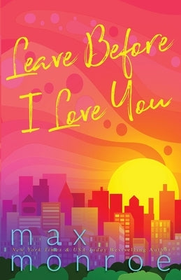 Leave Before I Love You by Monroe, Max