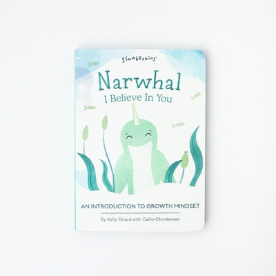 Narwhal, I Believe in You: An Introduction to Growth Mindset by Oriard, Kelly