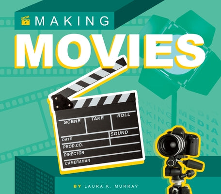 Making Movies by Murray, Laura K.