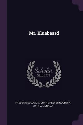 Mr. Bluebeard by Solomon, Frederic