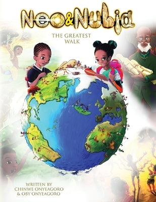 Neo & Nubia: The Greatest Walk by Onyeagoro, Chinwe