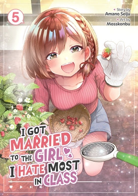I Got Married to the Girl I Hate Most in Class (Manga) Vol. 5 by Seiju, Amano