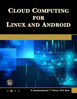 Cloud Computing for Linux and Android by Anandamurugan, S.