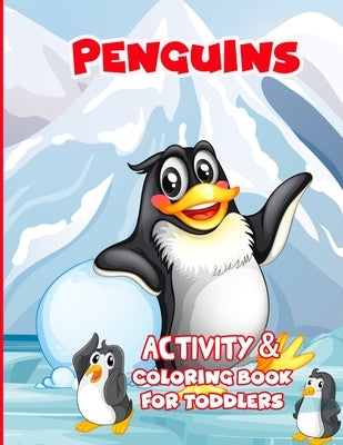 Penguins Activity & Coloring Book for Toddlers: Penguin Gifts for Kids by Adomps, Kabbir