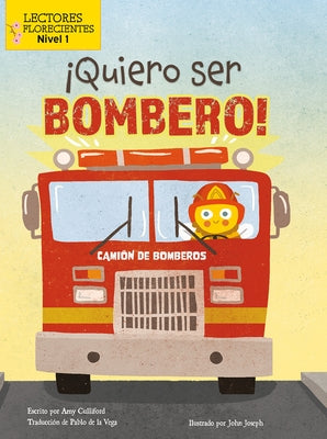 ¡Quiero Ser Bombero! (I Wannabee a Firefighter!) by Culliford, Amy