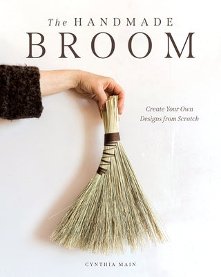 The Handmade Broom by Main, Cynthia