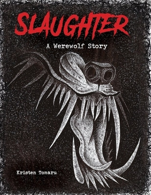 Slaughter: A Werewolf Story by Tomaru, Kristen