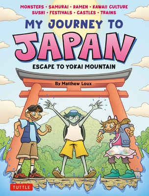 My Journey to Japan: Escape to Yokai Mountain by Loux, Matthew
