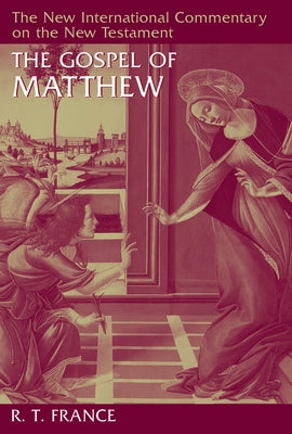 The Gospel of Matthew by France, R. T.