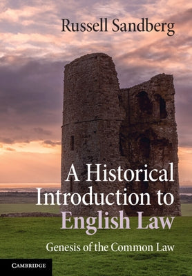 A Historical Introduction to English Law: Genesis of the Common Law by Sandberg, Russell