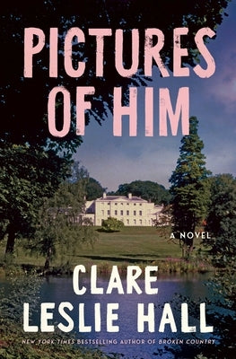Pictures of Him by Hall, Clare Leslie