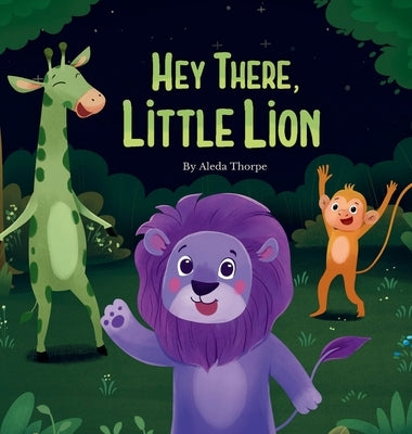 Hey There, Little Lion by Thorpe, Aleda