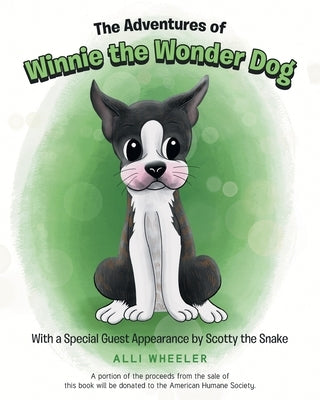 The Adventures of Winnie the Wonder Dog: With a Special Guest Appearance by Scotty the Snake by Wheeler, Alli