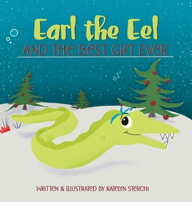 Earl the Eel and the Best Gift Ever by Sterchi