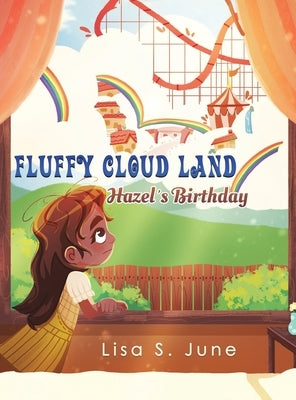 Fluffy Cloud Land: Hazel's Birthday by June, Lisa S.