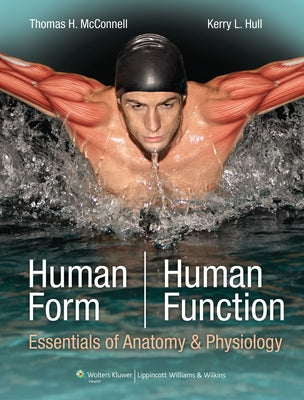 Human Form, Human Function: Essentials of Anatomy & Physiology: Essentials of Anatomy & Physiology [With Access Code] by McConnell, Thomas H.