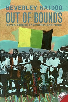 Out of Bounds: Seven Stories of Conflict and Hope by Naidoo, Beverley