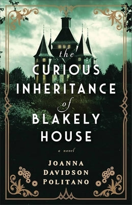 The Curious Inheritance of Blakely House by Politano, Joanna Davidson