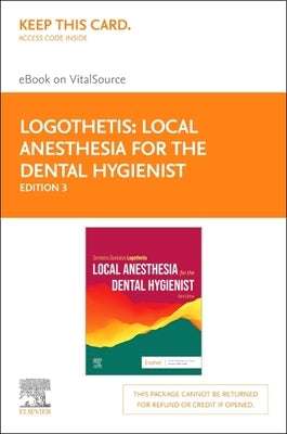 Local Anesthesia for the Dental Hygienist - Elsevier eBook on Vitalsource (Retail Access Card) by Logothetis, Demetra Daskalo