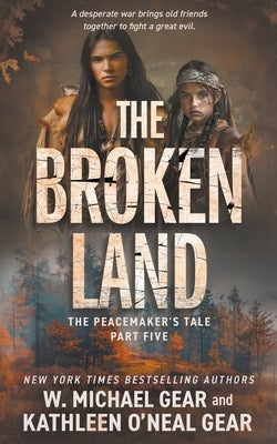 The Broken Land: A Historical Fantasy Series by Gear, W. Michael