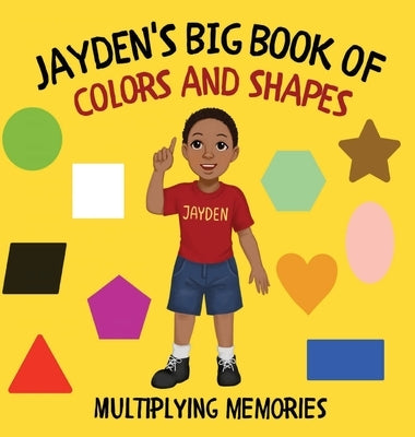 Jayden's Big Book of Colors and Shapes by Memories, Multiplying