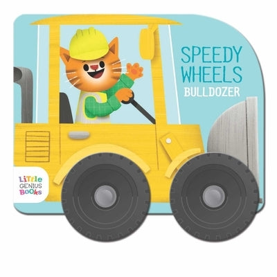 Speedy Wheels - Bulldozer by Little Genius Books