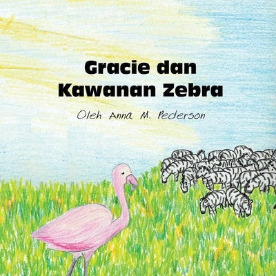 Gracie dan Kawanan Zebra by Pederson, Anna M.