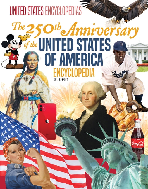 250th Anniversary of the United States of America Encyclopedia by Bennett, L.